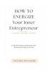 How To Energize Your Inner Entrepreneur