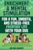 Enrichment & Mental Stimulation for a Fun Smooth and Stress-Free Everyday Life with Your Dog