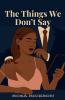 The Things We Don't Say