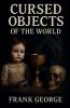 Cursed Objects Of The World
