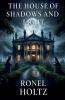 The House of Shadows and Light