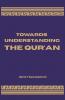 Towards Understanding The Qur'an