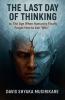 The Last Day Of Thinking
