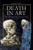 DEATH IN ART . The End in the Eyes of Great Artists
