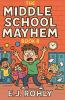 The Middle School Mayhem Book 8