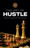 The Art of Hustle