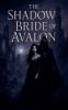The Shadow Bride of Avalon