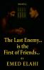 The Last Enemy... is the First of Friends...