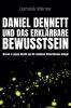 Daniel Dennett  und das erklärbare Bewusstsein