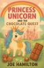 Princess Unicorn And The Chococlate Quest
