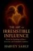 The Art of Irresistible Influence