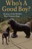 Who's A Good Boy? Stories of the World's Most Famous Dogs
