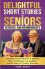 Delightful Short Stories for Seniors Retirees and Grandparents