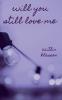 Will You Still Love Me