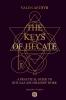 The Keys of Hecate - A Practical Guide to Rituals and Shadow Work