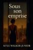 Sous son emprise