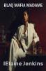Blaq Mafia Madame