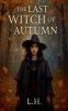 The Last Witch of Autumn