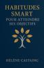 Habitudes SMART pour Atteindre ses Objectifs