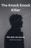 The Knock Knock Killer