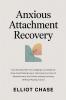 Anxious Attachment Recovery - Your 90-Day Path from Clinging to Confidence