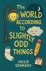 The World According to Slightly Odd Things