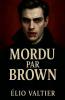 Mordu par Brown