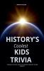 History's Coolest Kids Trivia
