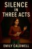 Silence in Three Acts