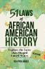 51 Laws of African American History Vol1