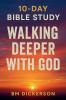 10 Day Bible Study Walking Deeper with God