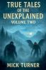 True Tales Of The Unexplained Volume Two