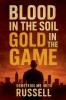 Blood in the Soil  Gold in the Game