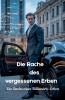 Die Rache des vergessenen Erben