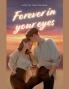 Forever in your eyes