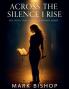 Across the Silence I Rise