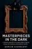 Masterpieces In The Dark