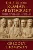 The Rise of the Roman Aristocracy