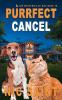 Purrfect Cancel