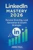 LinkedIn Mastery 2026 - Personal Branding Lead Generation & Growth Strategies