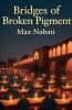 Bridges Of Broken Pigment