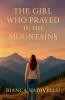 The Girl Who Prayed in the Mountains