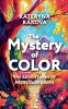 The Mystery of Color