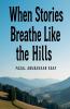 When Stories Breathe Like the Hills