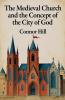 The Medieval Church and the Concept of the City of God