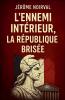 L'ennemi intérieur la République brisée