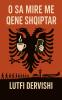 O SA MIRE ME QENE SHQIPTAR