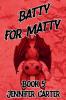Batty for Matty