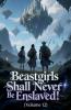 Beastgirls Shall Never Be Enslaved! (Volume 12)
