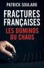 Fractures Françaises le domino du chaos